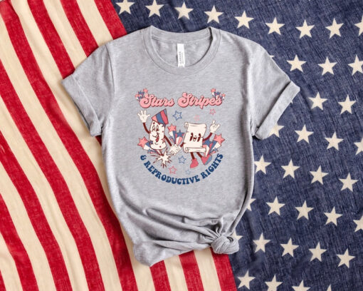 Stars Stripes and Reproductive Rights Shirt, Happy 4th of July Shirt, Patriotic Shirt, Independence Day Tshirt