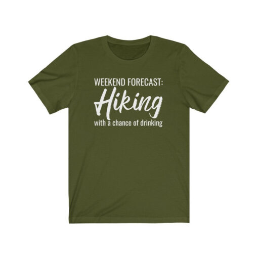 Hiking T Shirt, Alcohol Shirt, Weekend Forecast Hiking With A Chance Of Drinking