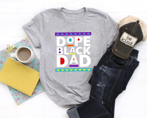 Dope Black Family Shirt, Dope Black Dad Shirt,New Dad Shirt,Dad Shirt,Daddy Shirt,Father's Day Shirt,Best Dad shirt