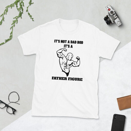 It's Not A Dad Bod It's A Father Figure, Mentor Shirt, Gym Dad Shirt, Gym Shirt, Dad Sports T Shirt, Dads That Lift