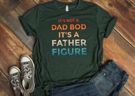 It's Not A Dad Bod It's A Father Figure Shirt, Father's Day Shirt, Father's Day Gift, Funny Father's Day Shirt DTG