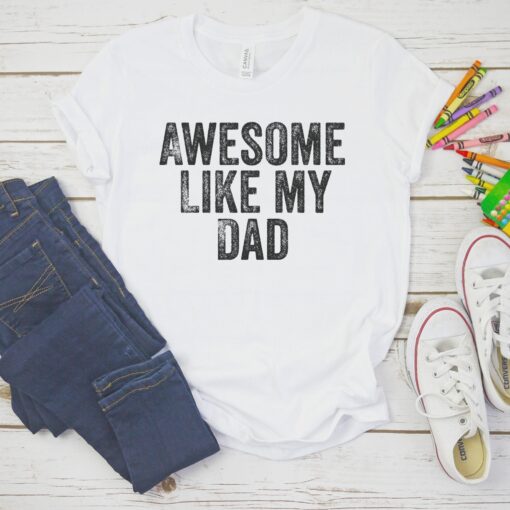 Like Father Like Daughter Shirt, Awesome Like My Dad, Matching Father's Day Shirts, Kids Fathers Day Shirt