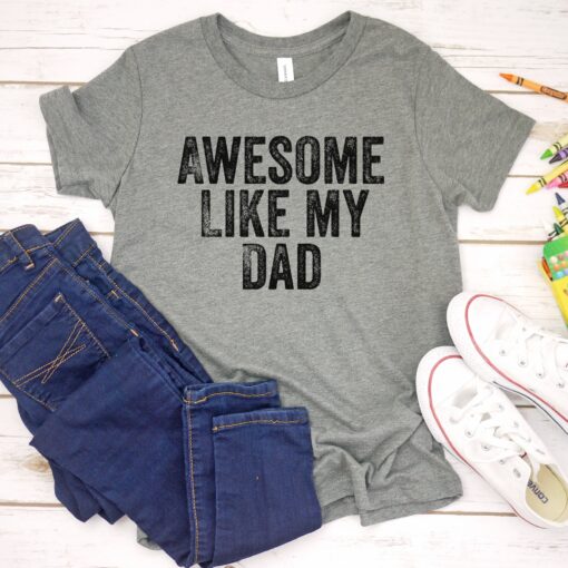 Like Father Like Daughter Shirt, Awesome Like My Dad, Matching Father's Day Shirts, Kids Fathers Day Shirt