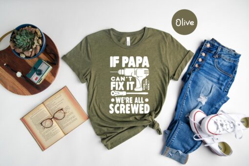 If Papa Can't Fix It We're All Screwed Shirt, Funny Papa Shirt, Fathers Day Shirt, Funny Shirt Men, Gift For Papa, Papa Shirt