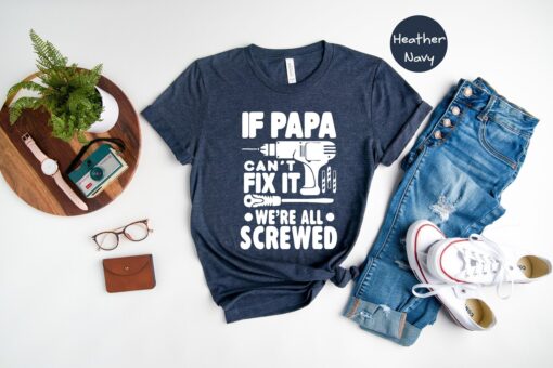 If Papa Can't Fix It We're All Screwed Shirt, Funny Papa Shirt, Fathers Day Shirt, Funny Shirt Men, Gift For Papa, Papa Shirt