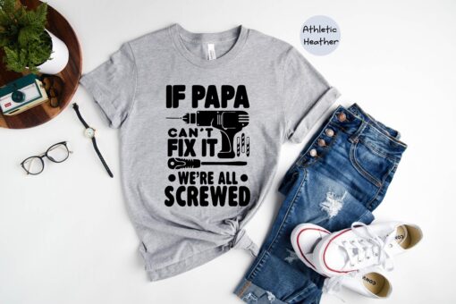 If Papa Can't Fix It We're All Screwed Shirt, Funny Papa Shirt, Fathers Day Shirt, Funny Shirt Men, Gift For Papa, Papa Shirt