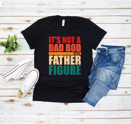 It's Not A Dad Bod It's A Father Figure T-Shirt, Unisex Funny Mens Best Daddy Shirt, Vintage Dad TShirt for Father's Day