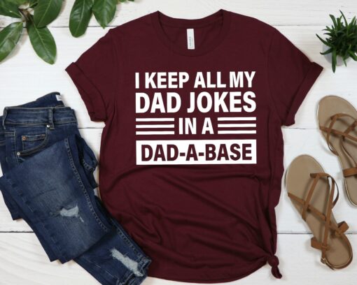 I Keep All My Dad Jokes In A Dad-A-Base Shirt, Funny Dad Gift