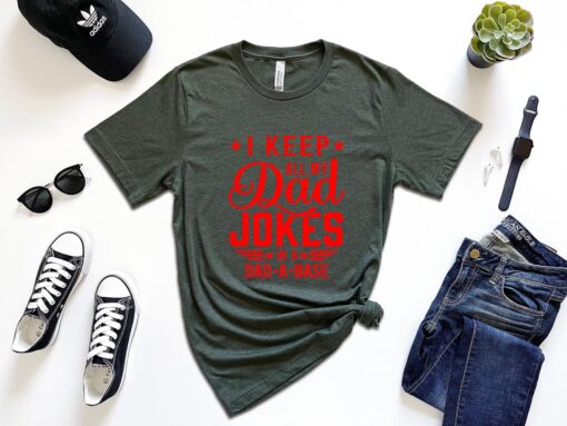 I Keep All My Dad Jokes In A Dad-A-Base Shirt, New Dad Shirt, Dad Shirt, Best Dad Shirt, Father's Day Shirt