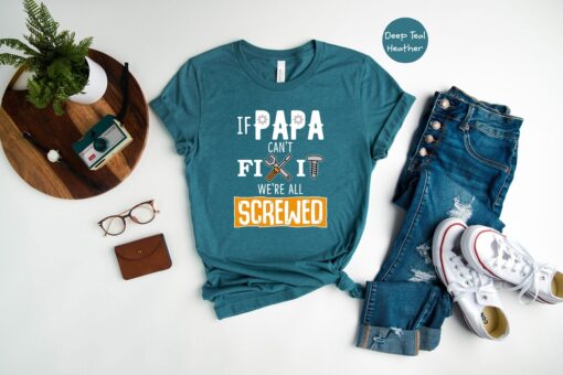 If Papa Can't Fix It We're All Screwed Shirt, Gift for Dad, Funny Dad Shirt, Mechanic Dad Shirt, Engineer Dad Gift, Handyman Shirt