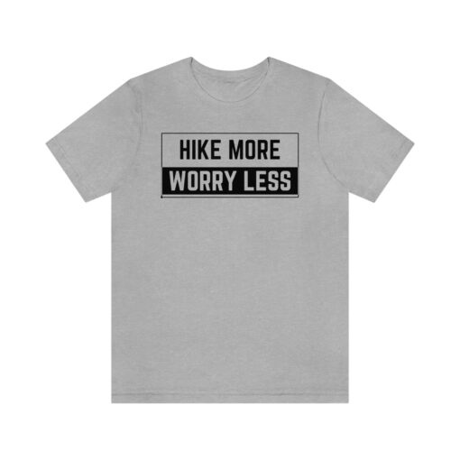 Hiking T-Shirt, Hike More Worry Less, Outdoors Tee