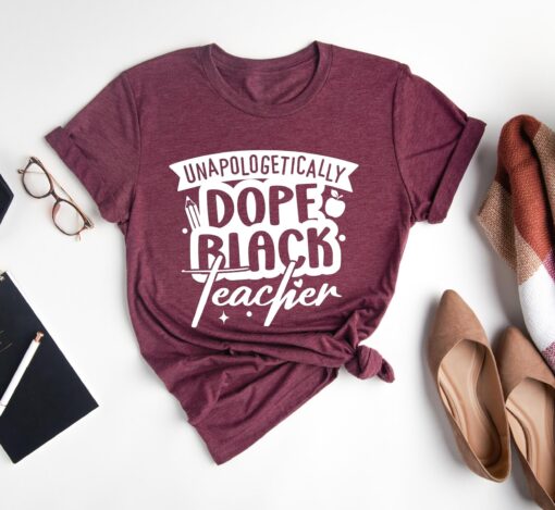 Dope Black Family Shirt, Unapologetically Dope Black Teacher Shirt,Black Teacher Shirt Gift,Black History Month Shirt