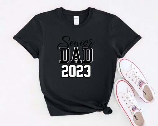 Senior Dad 2023 Shirt, Graduate Dad Shirt, Graduation Gift , Senior Dad Shirt, Gift For Dad, Senior Shirt, Senior Shirt