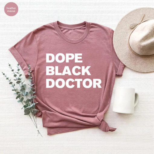 Dope Black Family Shirt, Dope Black Doctor T-shirt, Gift For Doctor, Black Excellence, Medical Gift For Women And Men