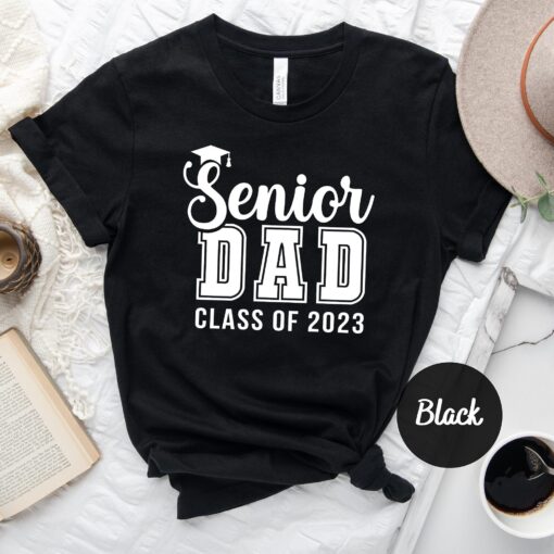 Senior Dad Shirt, Graduation Shirt, Proud Dad Shirt, Graduation Dad Shirt, Class of 2023, Dad Gift, Senior Gift