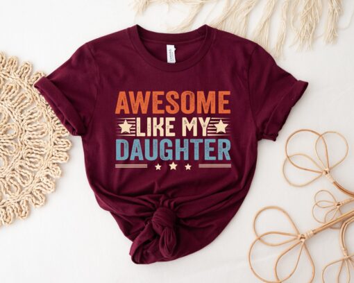 Like Father Like Daughter Shirt, Awesome Like My Daughter Shirt, Dad Of A Girl, New Dad Shirt, Dad Shirt