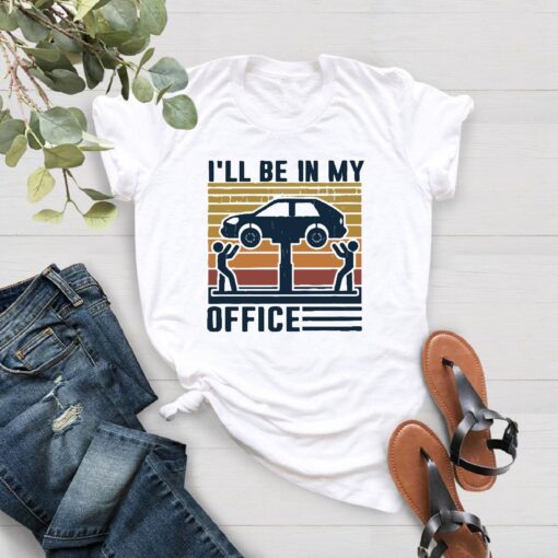 Mechanic Dad Shirt, I'll Be In My Office Shirt,Funny Dad Tshirt,Handyman Shirt,Fathers Day Gift,Car Mechanic Shirt