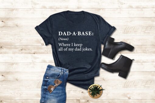 I Keep All My Dad Jokes In A Dad-A-Base Shirt, Funny Dad Shirt, Fathers Day Tshirt, Funny Fathers Day Gift