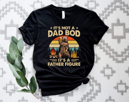 It's Not A Dad Bod It's A Father Figure, Daddy Lover Beer Tee, Funny Bear Drinking Beer T-Shirt, Gift for Papa