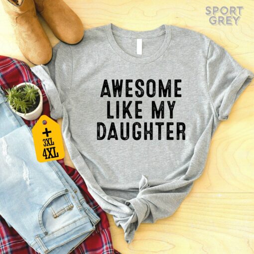 Like Father Like Daughter Shirt, Awesome Like My Daughter Shirt, Mother's Day Shirt, Gift For Mom From Daughter