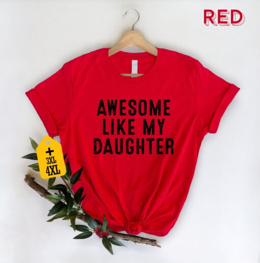 Like Father Like Daughter Shirt, Awesome Like My Daughter Shirt, Mother's Day Shirt, Gift For Mom From Daughter