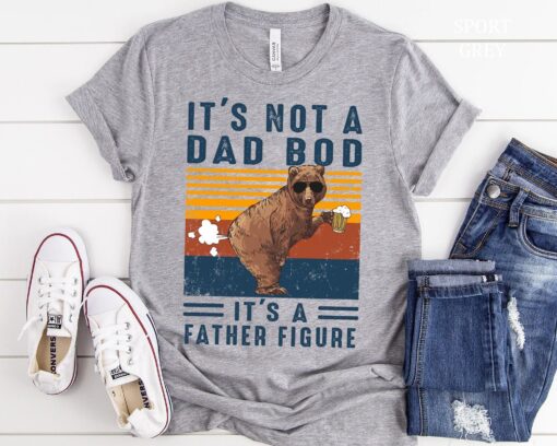 It's Not A Dad Bod It's A Father Figure, Funny Dad Shirt, Gift for Father, Father Figure Tshirt