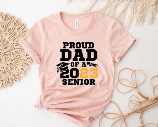 Senior Dad 2023 Shirt, Proud Dad of a 2023 Senior, Grad Of 2023 Shirt, Class of 2023 Shirt