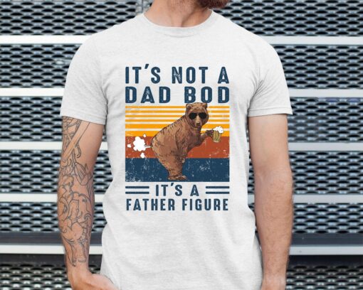 It's Not A Dad Bod It's A Father Figure, Funny Dad Shirt, Gift for Father, Father Figure Tshirt