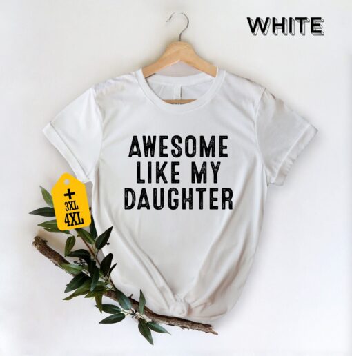 Like Father Like Daughter Shirt, Awesome Like My Daughter Shirt, Mother's Day Shirt, Gift For Mom From Daughter