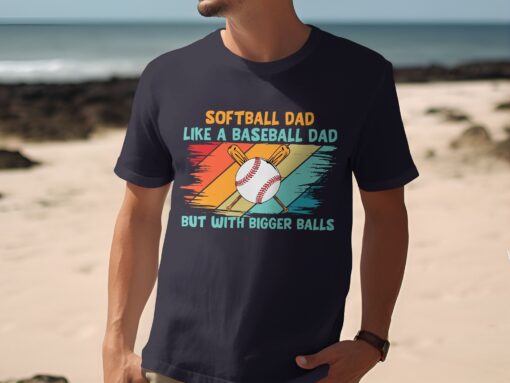 Like Father Like Daughter Shirt, Softball Dad Like A Baseball Dad But With Bigger Balls Shirt, Father's Day Gift