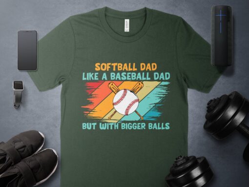 Like Father Like Daughter Shirt, Softball Dad Like A Baseball Dad But With Bigger Balls Shirt, Father's Day Gift