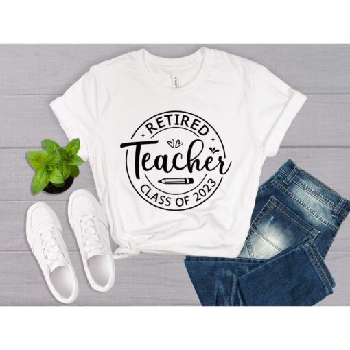 Retired Teacher Class of 2023 Shirt, Gift for Teacher, Retirement Gift