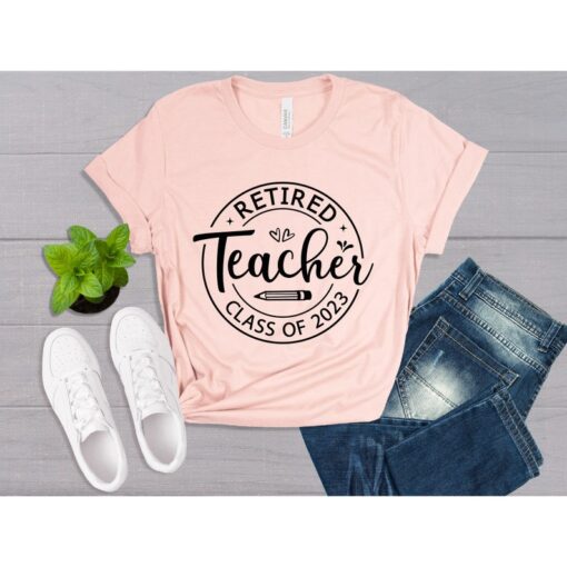 Retired Teacher Class of 2023 Shirt, Gift for Teacher, Retirement Gift