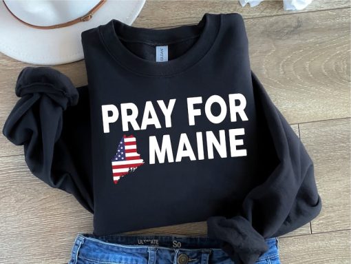 Maine Strong Sweatshirt, Pray for Maine Sweatshirt, Lewiston Maine Pray