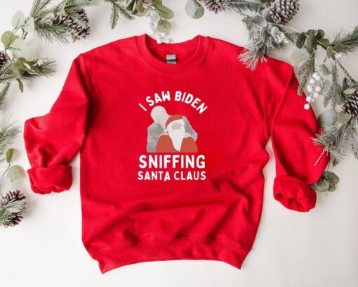 I Saw Biden Sniffing Santa Claus Sweatshirt, Political Christmas Sweater Gift