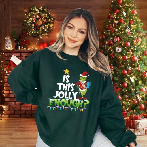 Is This Jolly Enough Sweatshirt, The Grinch Christmas Sweatshirt