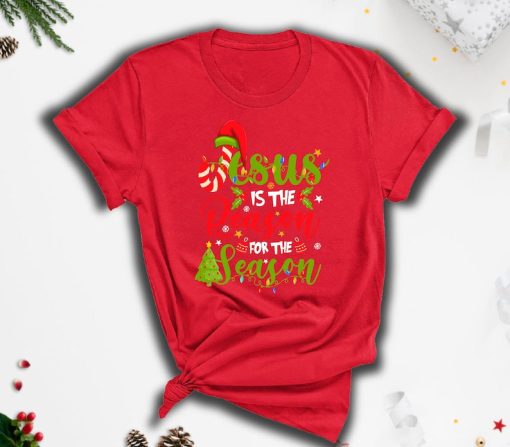 Jesus Is The Reason For The Season Shirt, Christmas Sweatshirt