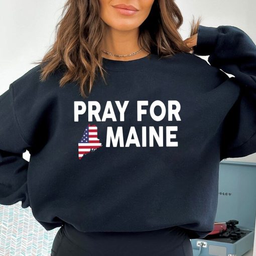 Maine Strong Sweatshirt, Pray for Maine Sweatshirt, Lewiston Maine Pray