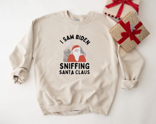 I Saw Biden Sniffing Santa Claus Sweatshirt, Political Christmas Sweater Gift