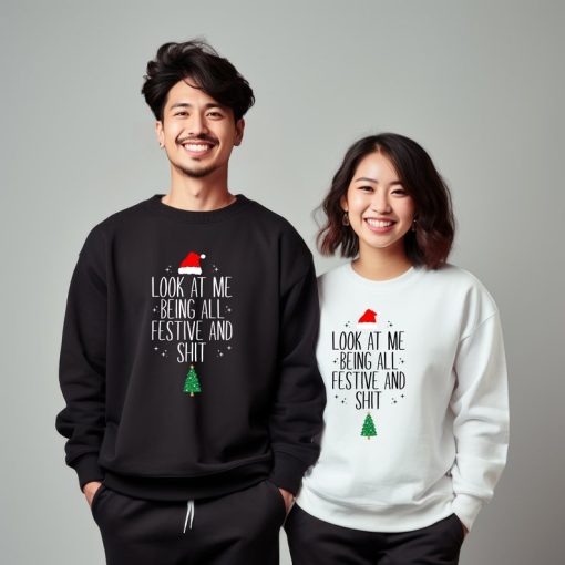 Look At Me Being All Festive Humor Christmas Sweatshirt