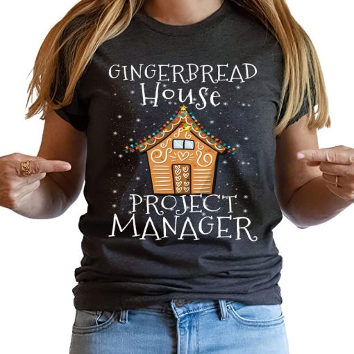 Gingerbread House Project manager Decorating Baking Xmas Christmas tshirt