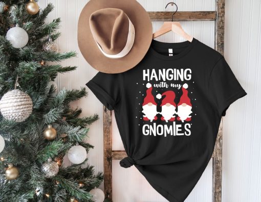 Hanging With My Gnomies Shirt, Christmas Gnomies Sweatshirt