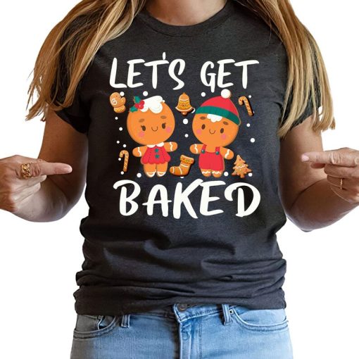 Funny Let's Get Baked Cookie Baking Team Gingerbread Christmas T-Shirt