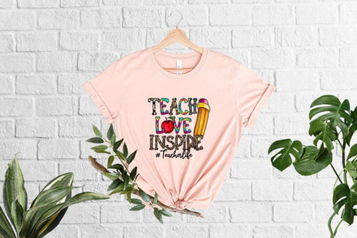 Teach Love Inspire Teacher Life Shirt, Gift For Teacher, Teacher Appreciation