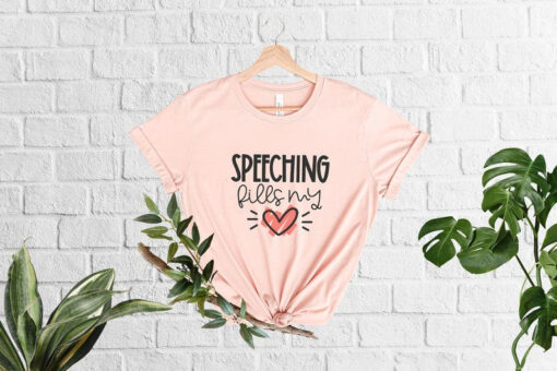 Speeching Fills My Heart T-Shirt, Speech Language Pathologist Shirt