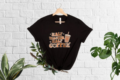 Half Teacher Half Coffee, Coffee Lovers, Teacher Quotes