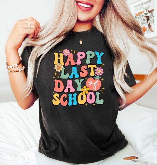 Teacher Life Shirt, Last Day of School Shirt, Happy Last Day of School Shirt