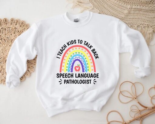 I Teach Kids to Talk Back Sweater, Speech Language Pathologist