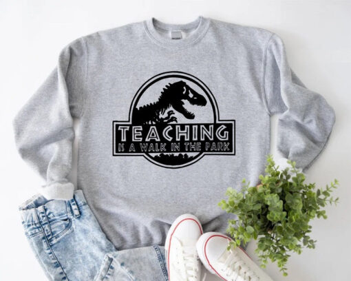 Teaching is a Walk in the Park, Teacher Definition, Teacher Sweatshirt