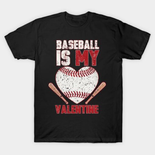 baseball is my valentine T-Shirt